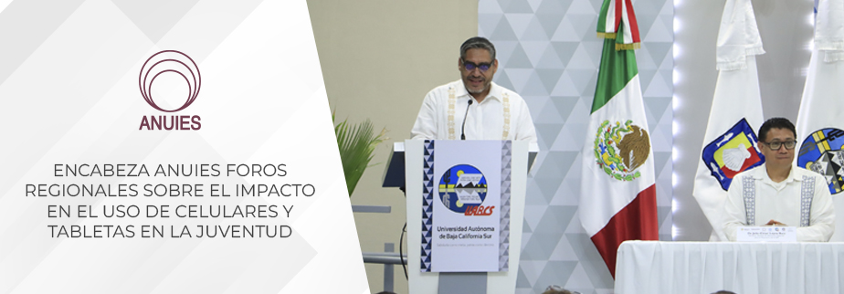 ENCABEZA ANUIES FOROS REGIONALES SOBRE EL IMPACTO